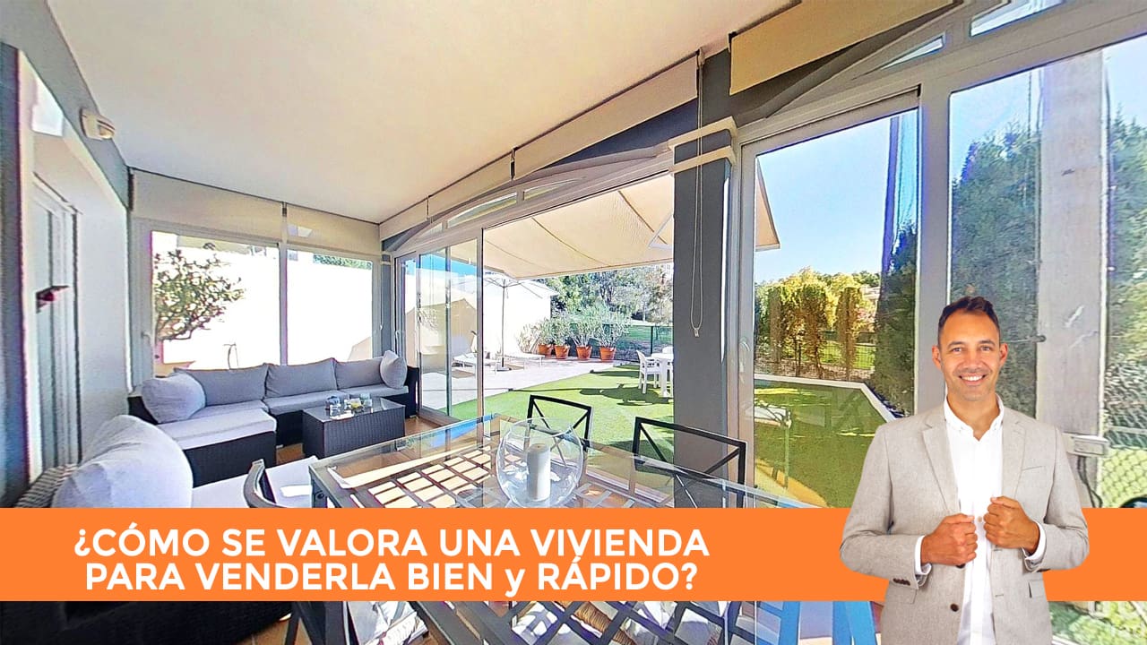 ¿Cómo valorar una vivienda para venderla bien y rápido?